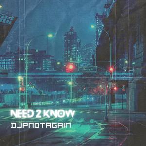 Need 2 Know (feat. GLIZZ)