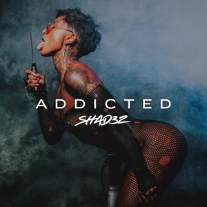 ADDICTED (Explicit)