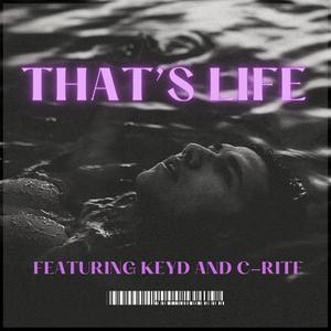 That's Life (feat. C-Rite, Atiim Chenzira & Tune Master) [Explicit]