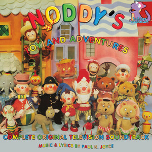 Noddy's Toyland Adventures (Complete Original Television Soundtrack)