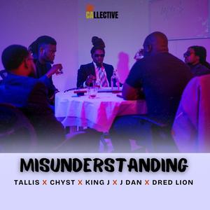 Misunderstanding (feat. Tallis, Chyst, King J, J Dan & Dred Lion)