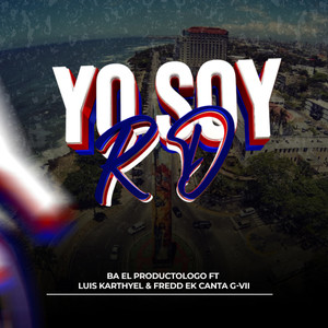 Yo Soy RD (feat. Luis Karthyel & Fredd El Canta G-Vii)