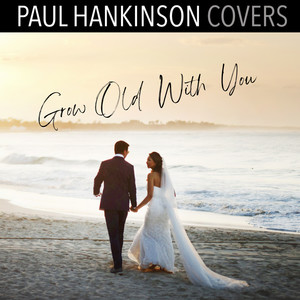 Grow Old With You (Wedding Piano Version)