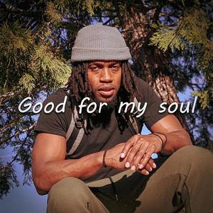 Good for my soul (Explicit)