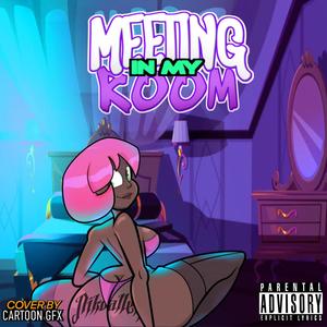 Meeting In My Room (Explicit)