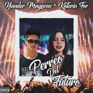 Perreo del futuro (feat. Katerin For) [Explicit]