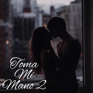 Toma mi mano2 (Explicit)