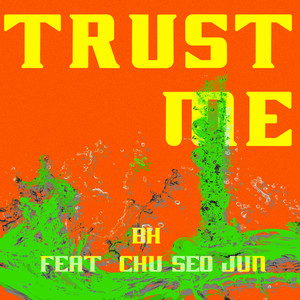 Trust Me (Feat. 추서준)