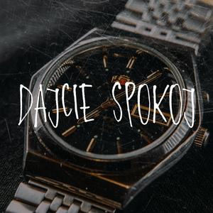 Dajcie Spokój (Explicit)