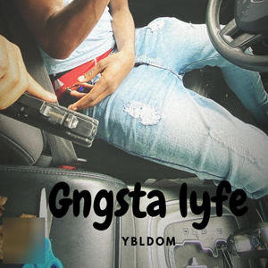 Gngsta lyfe (Explicit)