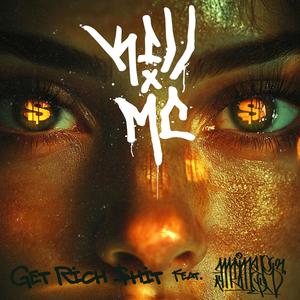 Get Rich $hit (feat. Mimer21) (Explicit)