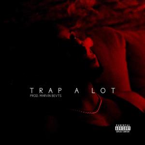 TRAP A LOT (Explicit)