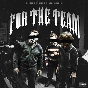 For The Team (feat. Sheff G & Bankroll Buna) (Explicit)