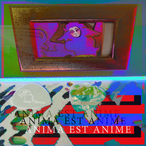 Anima Est Anime Anima Est Anime Anima Est Anime