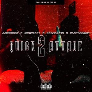 Quick 2 Attack (feat. JayGoKuu, DTB Smovie & TLCTaeblow) (Explicit)