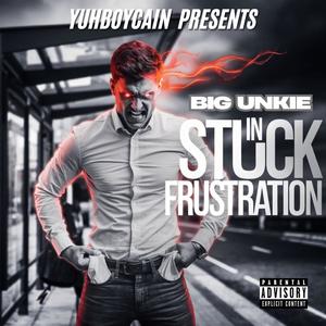 Stuck In Frustration (Explicit)