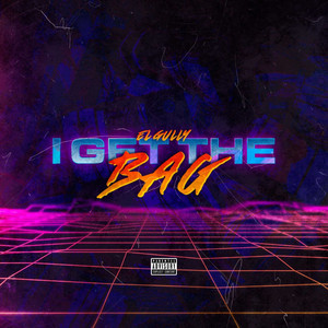 I Get The Bag (Explicit)
