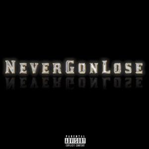 Never Gon Lose (Explicit)