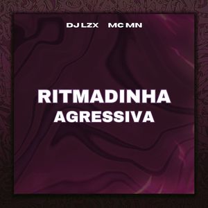 Ritmadinha Agressiva (Explicit)