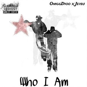 Who I Am (feat. Jeisu) [Explicit]