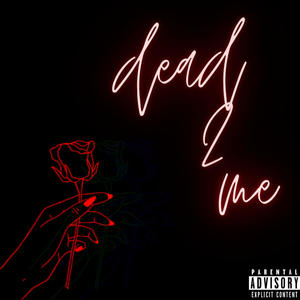 Dead 2 Me (Explicit)