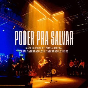 Poder Pra Salvar (Ao Vivo) [feat. Silvia Helena, Tabernáculos Kids & Coral Tabernáculos]