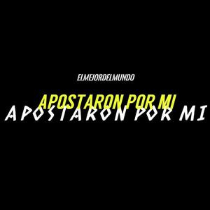 Apostaron Por Mi (Explicit)