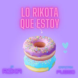 Lo Rikota Que Estoy (feat. P Rika) [Explicit]