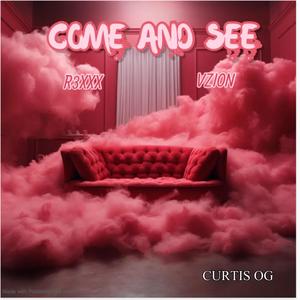 Come and see (feat. VZION & Curtis OG)