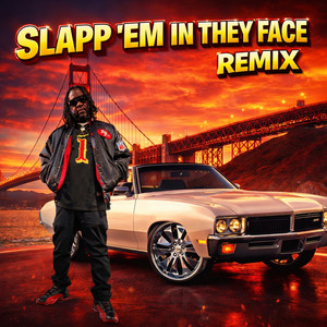 Slapp 'em in They Face (Remix)