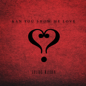 Kan You Show Me Love