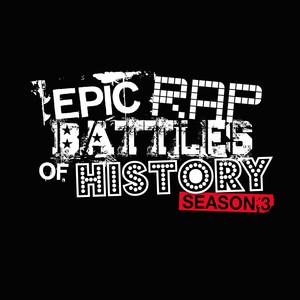 Epic Rap Battles of History ‎– Season 3 (Explicit)