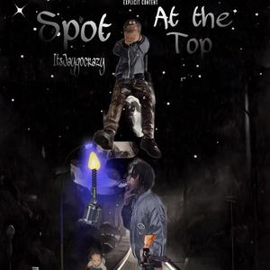 Spot At The Top (Explicit)