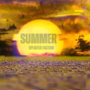 Splinter Faction - Summer (feat. aNervousCreature, Noodle & Chainers) (Explicit)