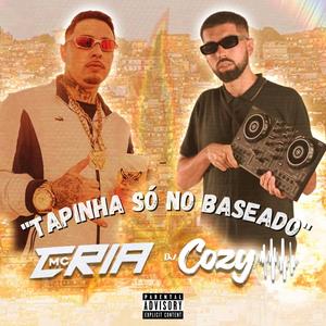 Tapinha Só No Baseado (feat. MC Cria) [Explicit]