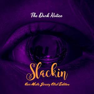 Slackin (Official Remix Acemula Edition|Explicit)