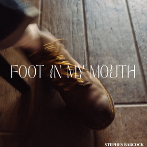 Foot in My Mouth