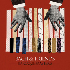 Bach & Friends: Baroque Masters