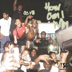 How Can I Win (Explicit)