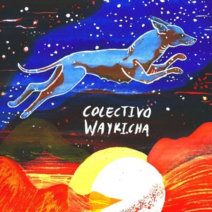 Colectivo Waykicha - Presagio