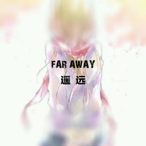 FAR AWAY