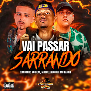 VAI PASSAR SARRANDO (Explicit)
