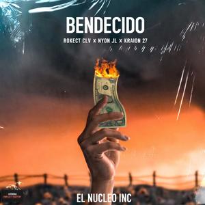 BENDECIDO (feat. Rokect Clv, Nyon JL & Kraion 27) (Explicit)