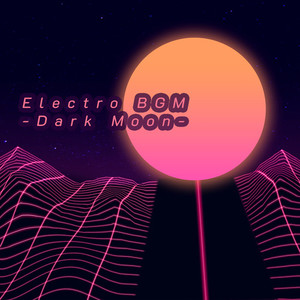 Electro BGM -Dark Moon-