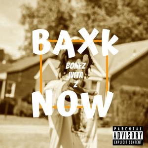 Baxk Now (Explicit)