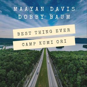 Best thing ever(Camp Kumi Ori)