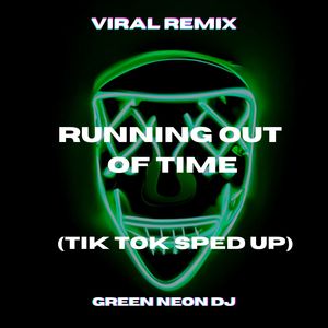 RUNNING OUT OF TIME (Tik Tok Edit) (Remix)
