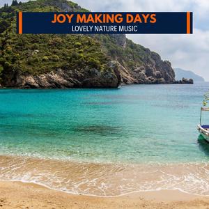 Joy Making Days - Lovely Nature Music