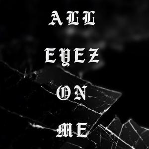 ALL EYEZ ON ME (Explicit)