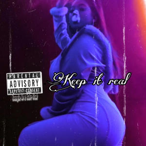 KEEP IT REAL (Explicit)